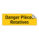 Danger Pièces Rotatives