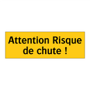 Attention Risque de chute !