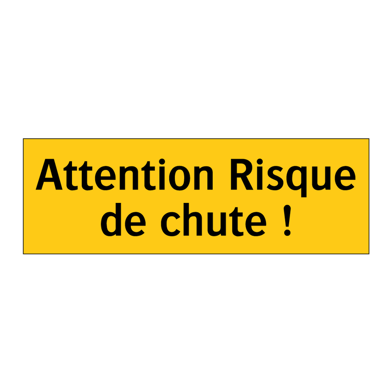 Attention Risque de chute !